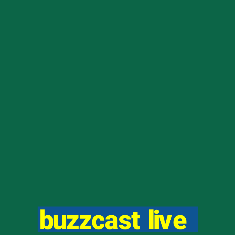 buzzcast live